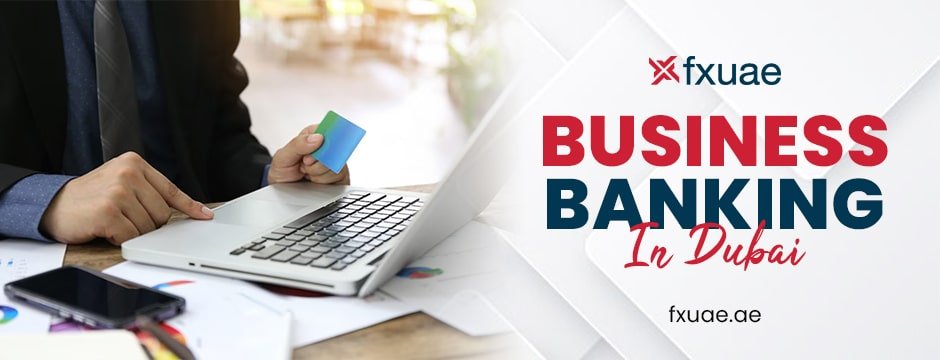 Business Banking In Dubai